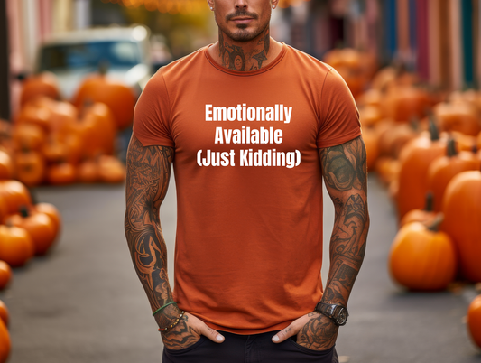 "Emotionally Available (Just Kidding)"